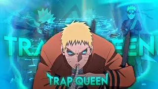 Trap Queen💖 | | Naruto-Boruto || [AMV/EDIT]📲