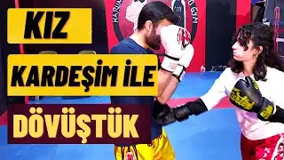 KIZ KARDEŞİME KİCKBOKS ÖĞRETTİM - DÖVÜŞTÜK