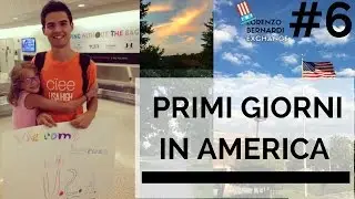 6. Primi giorni in America! || LORENZO BERNARDI