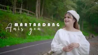 MARTANDANG - ANIS GEA (OFFICIAL VIDEO)