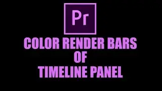 Color render bars | Timeline Panel | Adobe Premiere Pro Tutorial