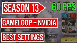*SEASON 13* BEST GAMELOOP 7.1 AND NVIDIA SETTINGS | COD Mobile Emulator