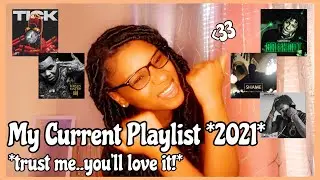 My Current Playlist *2021* | *Songs you NEED!*