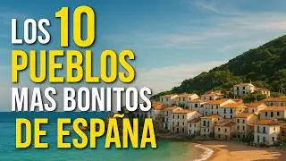 Los 10 Pueblos de Playa Más Bonitos de España (IMPRESIONANTES)