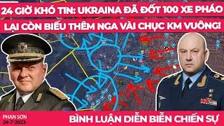 24 giờ ác mộng: Ukraina đã đốt 100 xe pháo lại còn biếu thêm Nga vài chục km vuông! | BL DBCS 24-7