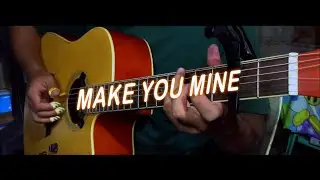 Make You Mine - PUBLIC (Fingerstyle Guitar) Cover
