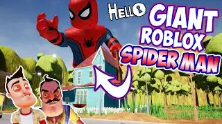 GIANT ROBLOX SPIDER MAN NEIGHBOR | Hello Neighbor Mod