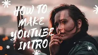 How to make AWESOME YOUTUBE INTRO IN JUST 2 MIN