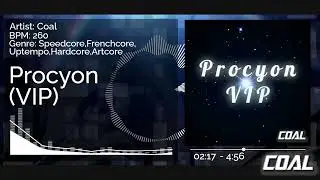 [ Speedcore/Artcore ] Coal - Procyon (VIP)