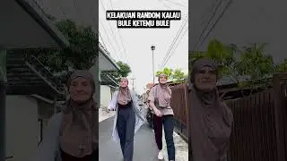 Kelakuan Random Bule Kalau Ketemu Bule