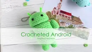 Android Amigurumi Keychain | Made by Kimulechka