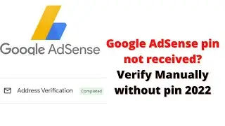 How to Verify AdSense Without PIN in 2022 | Manual Verification