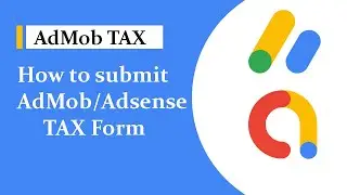 How to submit AdMob TAX information | Google Adsense TAX Information Submission process