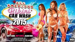 All American Bikini Car Wash -2015 - The UNCUT Free Movie Online! MATURE AUDIENCES ONLY - Full Movie