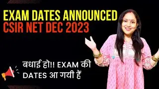 BIG UPDATE | CSIR NET DECEMBER 2023 EXAM DATES RELEASED