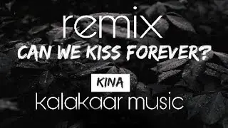 Can we kiss forever ( remixed song..) by beat beader kalakaar