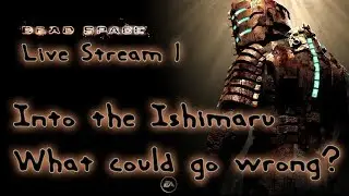 Into the Ishimura | Dead Space LS1
