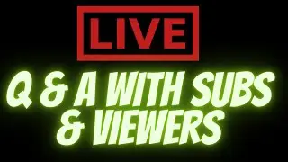 Q & A with Subs & Viewers