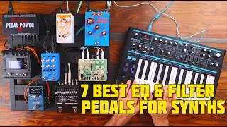 The 7 Best EQ and Filter Pedals for Synths