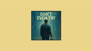 Don't even try