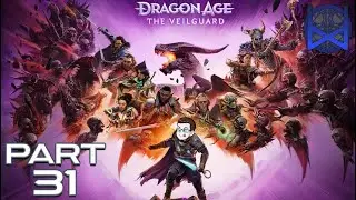 Dragon Age: The Veilguard Playthrough Part 31