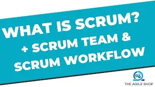 What is Scrum? Scrum Team | Scrum Workflow