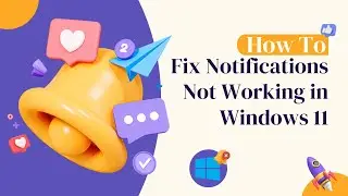 How to Fix Notifications Not Working in Windows 11