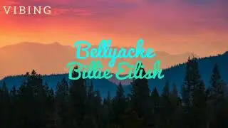 Billie Eilish - Bellyache (lyrics)