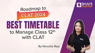 How to Manage CLAT Exam with 12th Boards | CLAT Preparation with Class12th | Roadmap to CLAT 2024