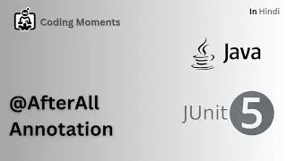15| AfterAll Annotation in Junit | Junit5 Lecture for Beginners in Hindi