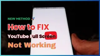 How to Fix YouTube Full Screen Not Working