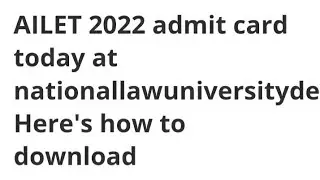 AILET 2022 ADMIT CARD RELEASED,HOW TO DOWNLOAD,LATEST NEWS AILET ADMIT CARD,RESULT DATE RELEASED