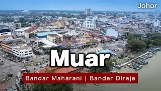MUAR, Royal Town of Johor - 2024
