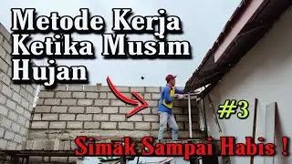 Metode Kerja Proyek Ketika Musim Hujan - R.A Konstruksi Projekct #3