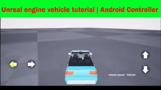 Unreal engine vehicle tutorial | Android Controller