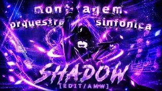 Shadow - montagem orquestra sinfonica [EDIT/AMW]