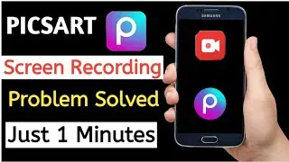 PicsArt Screen Recorder Problem Solved | picsart black screen recording Problem solutions