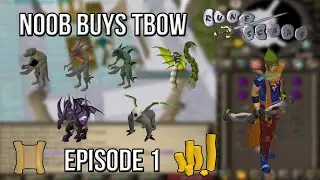 OSRS Noob Buys TBOW - Episode 1
