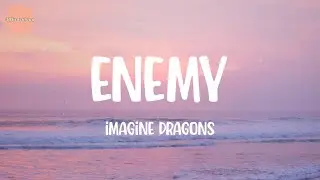 Imagine Dragons - Enemy (Lyrics)