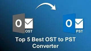 Top 5 Best OST to PST Converter For Windows | Updated 2022