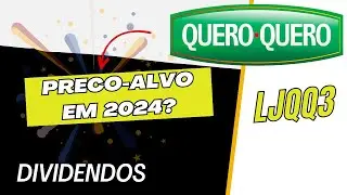Preço Alvo LJQQ3 em 2024 Lojas Quero Quero #ljqq3 #lojasuqeroquero #precoalvo