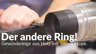 Gewinderinge aus Holz mit Simon Hope - Das ultimative Upgrade für deine Holzdosen
