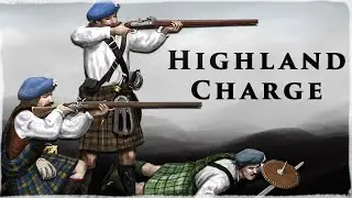 The Highland Charge - The Famous Shock Tactic of the Scottish Clans