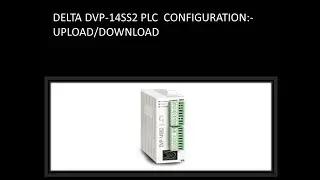 HOW TO CONFIGURE DELTA DVP 14SS2 TO UPLOAD TO PLC AND DOWNLOAD FROM PLC?