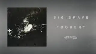 Big Brave - Borer (Official Audio)
