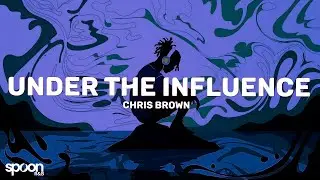 Chris Brown - Under The Influence (Lyrics)
