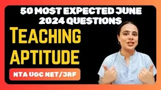 Teaching Aptitude *50 MOST EXPECTED JUNE 2024 QUESTIONS* NTA UGC NET/JRF#jrf2024