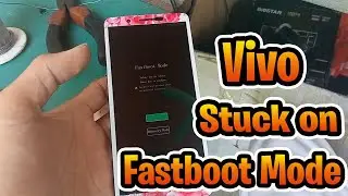 Vivo Mobile Stuck on Fast Boot Mode