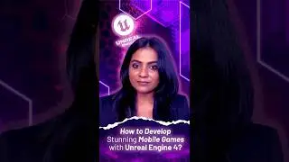How to Develop Stunning Mobile Games with Unreal Engine 4?