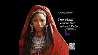 The Point Smooth Jazz Internet Radio 09.04.24